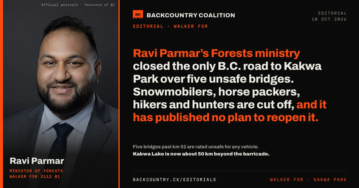 Card on near-black with an orange spine. The official portrait of Forests Minister Ravi Parmar fills the left column. Headline: Ravi Parmar’s Forests ministry closed the only B.C. road to Kakwa Park over five unsafe bridges. Snowmobilers, horse packers, hikers and hunters are cut off, and it has published no plan to reopen it.