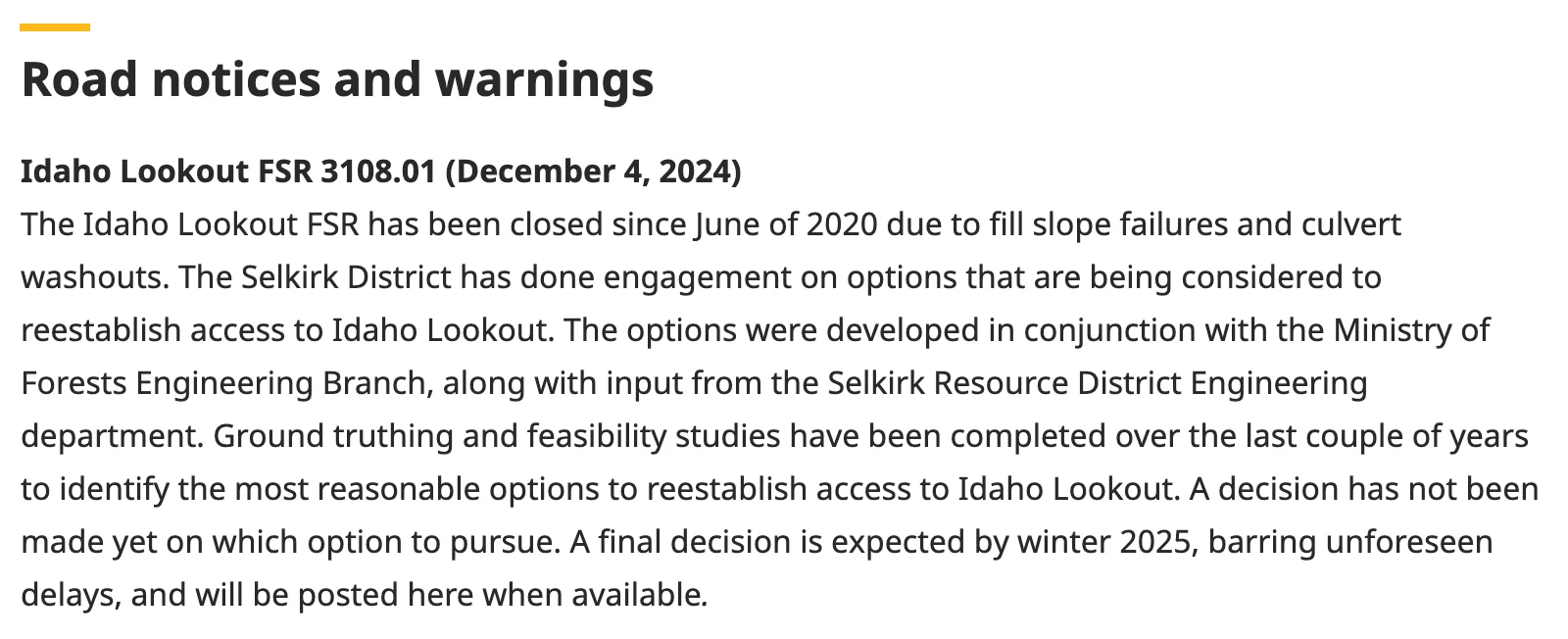 The Province's Selkirk district road safety page, headed Road notices and warnings, with the entry Idaho Lookout FSR 3108.01 dated December 4 2024 stating the road has been closed since June of 2020 due to fill slope failures and culvert washouts and that a final decision is expected by winter 2025.
