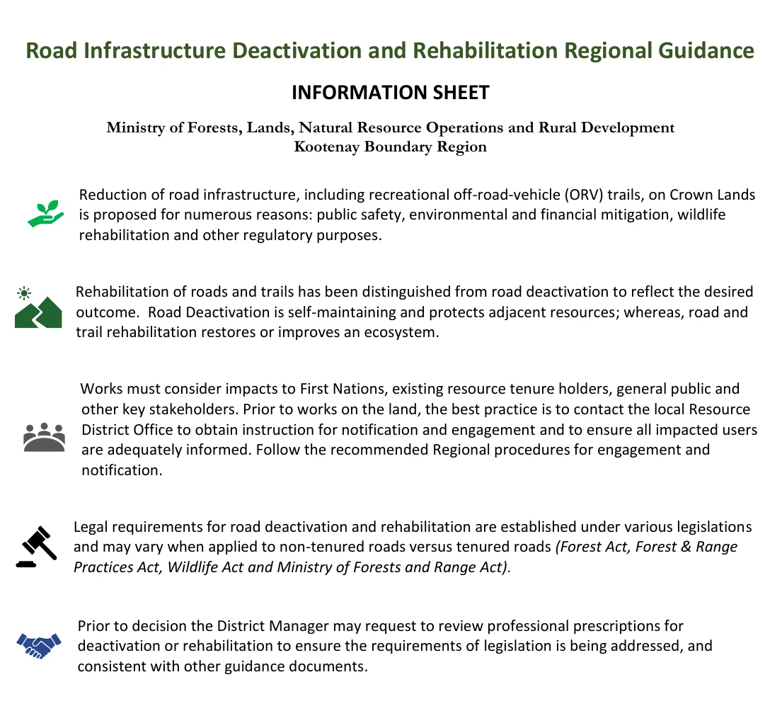 The Kootenay Boundary Region's information sheet on road deactivation and rehabilitation. It lists reasons for removing road infrastructure, tells users to follow the recommended Regional procedures for engagement and notification, and names the Forest Act, the Forest and Range Practices Act, the Wildlife Act and the Ministry of Forests and Range Act as the sources of legal requirements.