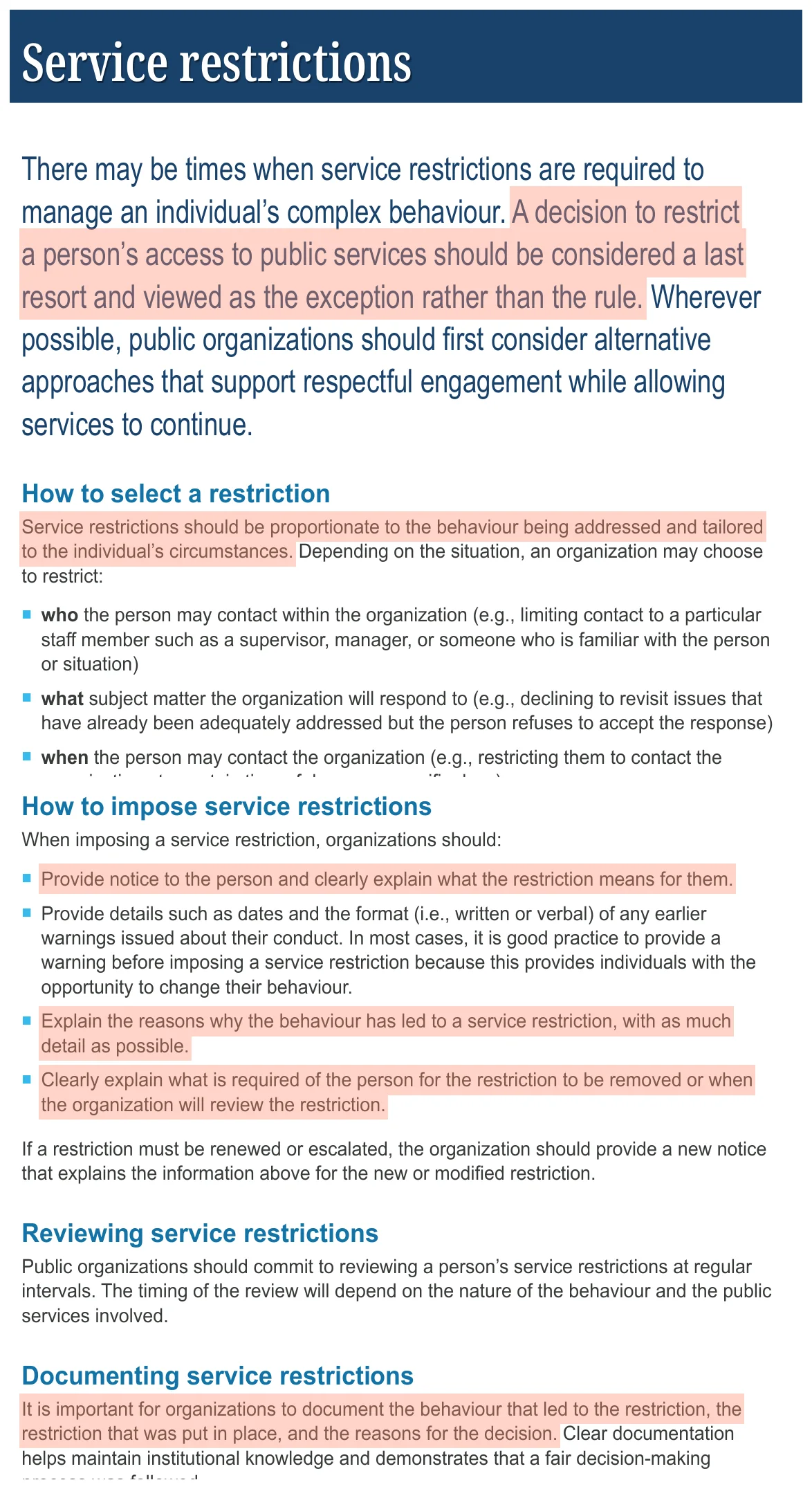 Two pages of the Ombudsperson's guide on service restrictions. A decision to restrict a person's access to public services should be considered a last resort and viewed as the exception rather than the rule. Service restrictions should be proportionate to the behaviour being addressed and tailored to the individual's circumstances. When imposing a restriction, organizations should provide notice and explain what it means, explain the reasons with as much detail as possible, explain what is required for it to be removed or when it will be reviewed, and document the behaviour that led to it, the restriction and the reasons.