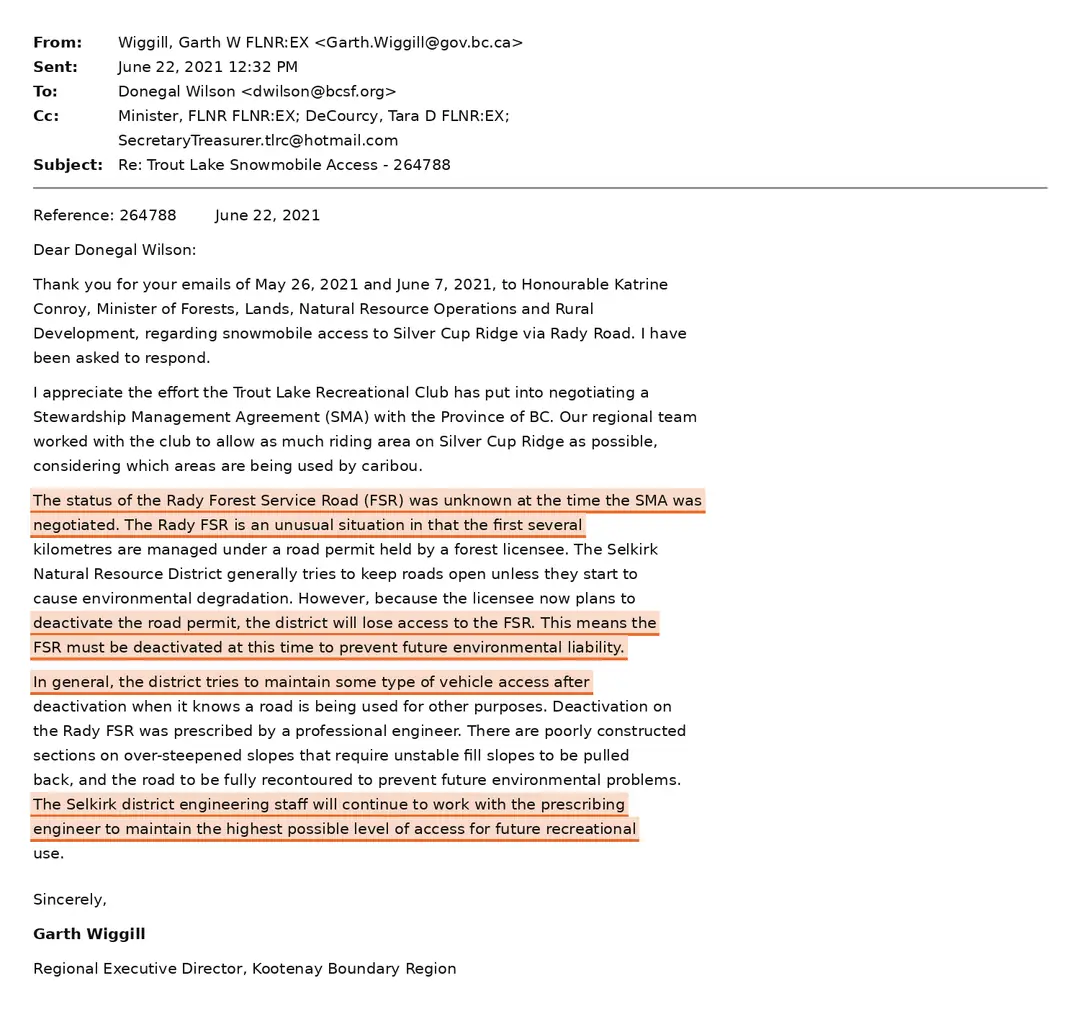 Email from Garth Wiggill, Regional Executive Director, Kootenay Boundary Region, 22 June 2021, to Donegal Wilson of the BC Snowmobile Federation, copied to the Minister and to District Manager Tara DeCourcy. It states that deactivation on the Rady FSR was prescribed by a professional engineer, and that the Selkirk district engineering staff will continue to work with the prescribing engineer.