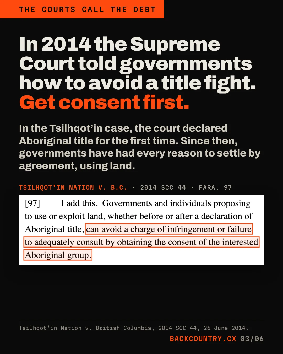 Slide 3. In 2014 the Supreme Court told governments how to avoid a title fight: get consent. Clip of paragraph 97 of the Tsilhqot'in decision, boxed: can avoid a charge of infringement or failure to adequately consult by obtaining the consent of the interested Aboriginal group.