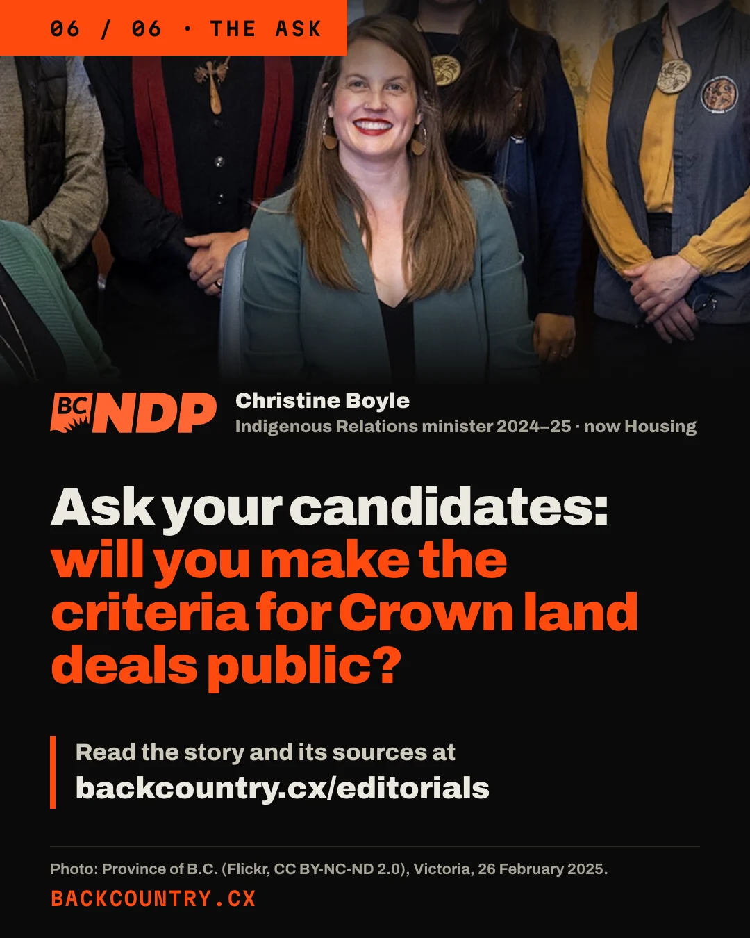 Slide 6 of 6. The photograph of Christine Boyle at the signing table, with the BC NDP logo and her label. Headline: Ask your candidates: will you make the criteria for Crown land deals public? Read the story and its sources at backcountry.cx/editorials.
