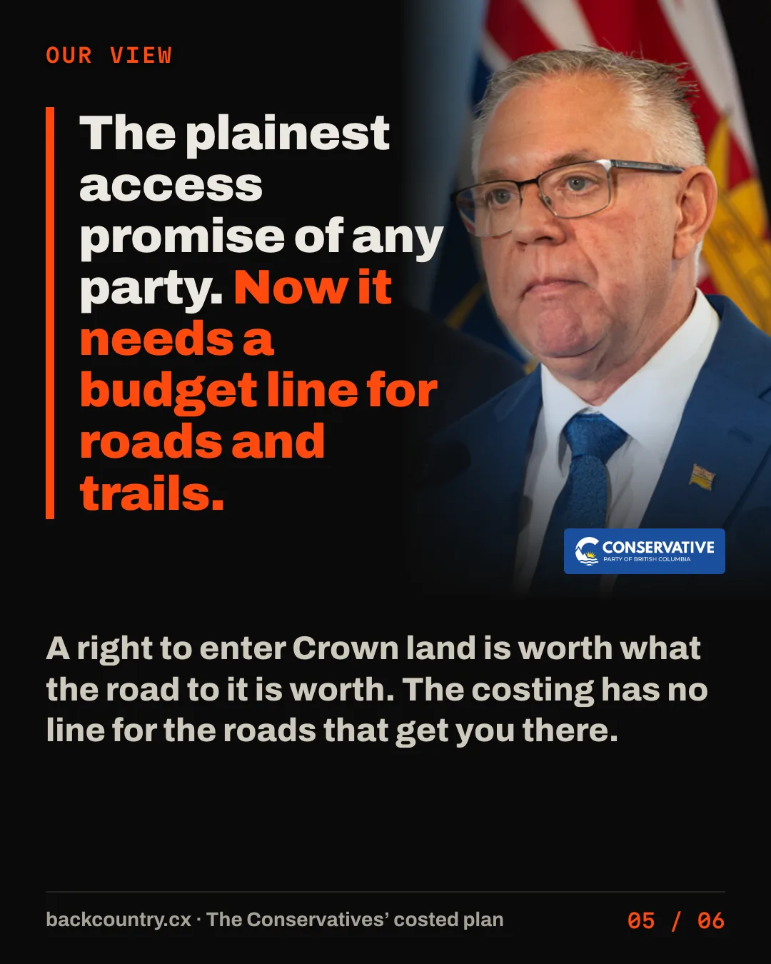 Slide 5 of 6. Our view, beside a photo of Lorne Doerkson and the Conservative Party of BC logo: The plainest access promise of any party. Now it needs a budget line for roads and trails. A right to enter Crown land is worth what the road to it is worth.