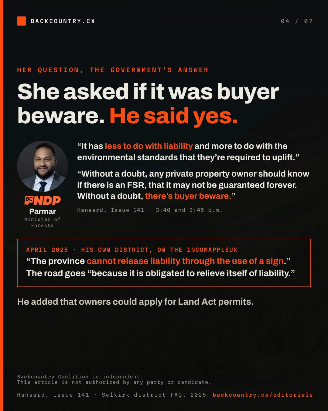 Slide 4 of 7. She asked if it was buyer beware. He said yes. Ravi Parmar, BC NDP, says deactivation has less to do with liability than with environmental standards; asked by Wilson whether landowners should consider it buyer beware, he answers: without a doubt, there is buyer beware. He adds that owners can apply for Land Act permits. The Selkirk district&rsquo;s own public notice of April 2025 says the province cannot release liability through the use of a sign.