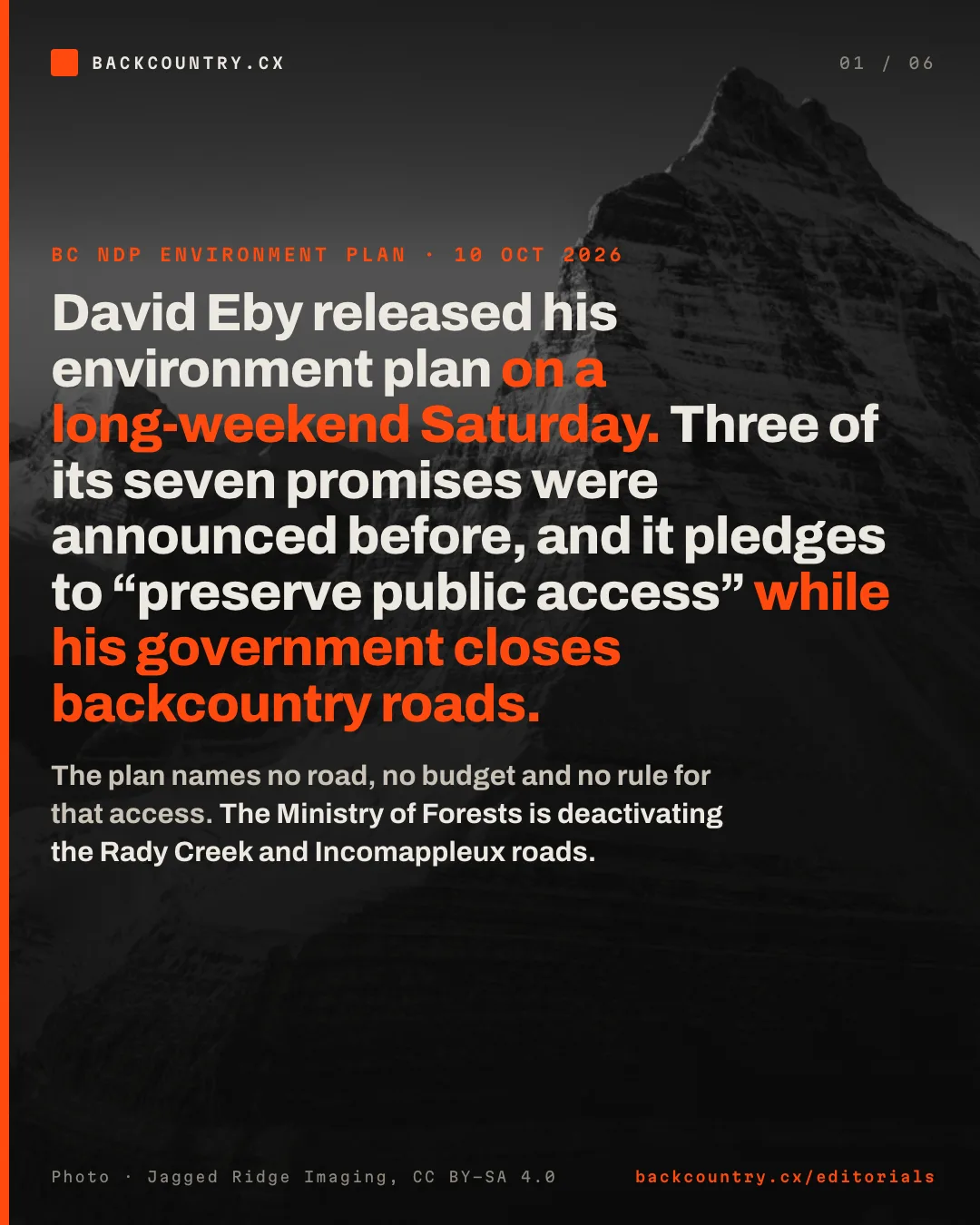 Slide 1 of 6. An aerial photograph of Mount Ida in Kakwa Park: David Eby released his environment plan on a long-weekend Saturday; three of its seven promises were announced before, and it pledges to “preserve public access” while his government closes backcountry roads.