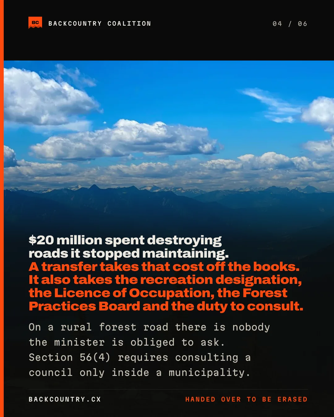 Slide 4 of 6. Trout Lake from the ridge. $20 million spent destroying roads the Ministry had already stopped maintaining. A transfer takes that cost off the books, and it also takes the recreation designation, the Licence of Occupation, the Forest Practices Board and the duty to consult. On a rural forest road there is nobody the minister is obliged to ask.