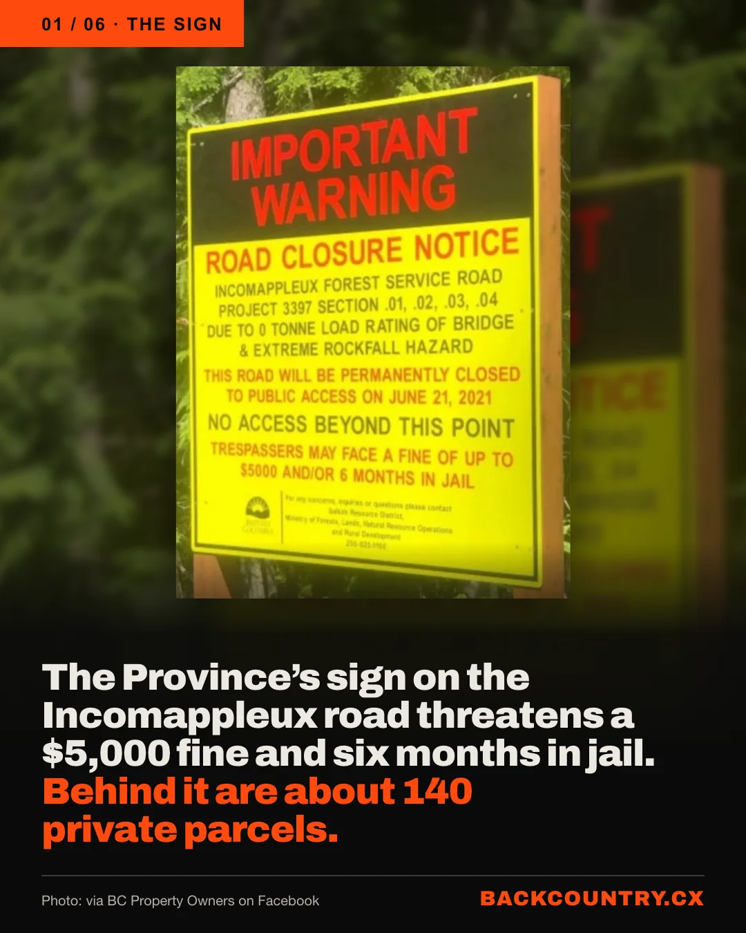 Slide 1 of 6, the sign. The yellow Province of British Columbia closure sign on the Incomappleux Forest Service Road: Important Warning, Road Closure Notice, permanently closed to public access on June 21, 2021, no access beyond this point, trespassers may face a fine of up to $5000 and/or 6 months in jail. Headline: The Province's sign on the Incomappleux road threatens a $5,000 fine and six months in jail. Behind it are about 140 private parcels.