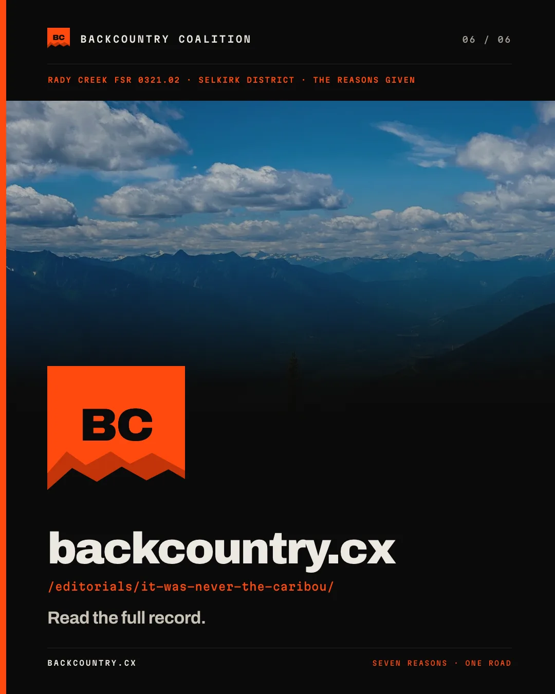 Slide 6 of 6. A landscape photograph with the Backcountry Coalition mark, the address backcountry.cx/editorials/it-was-never-the-caribou/, and the asks: pause the Rady Creek deactivation, and publish the engineering the Ministry of Forests has cited since 2021.