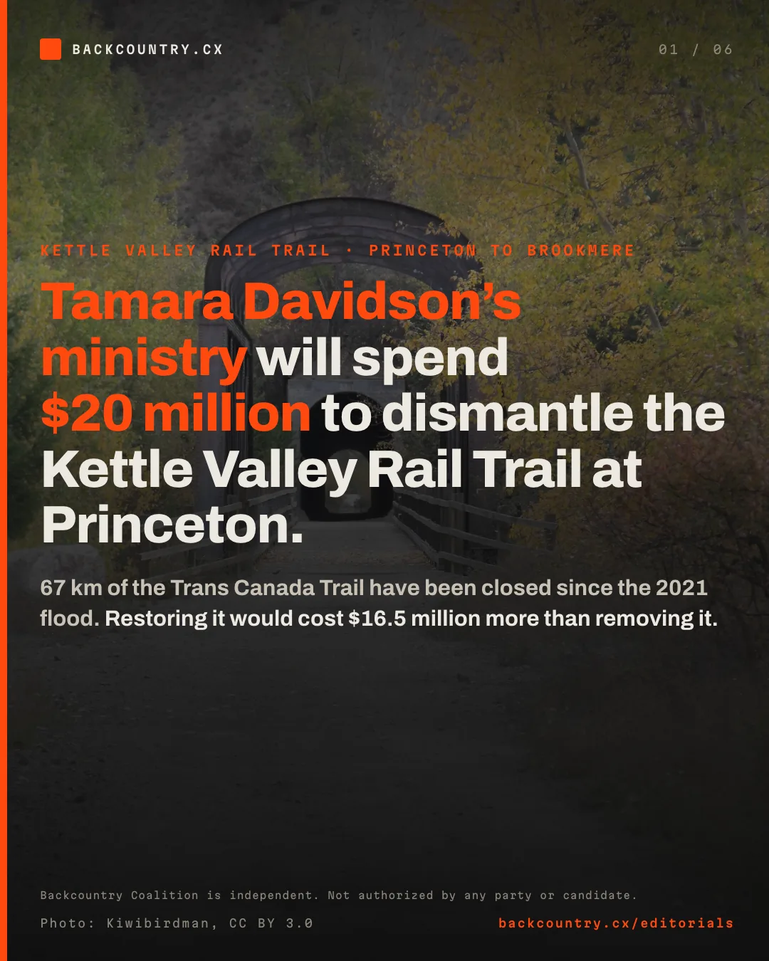 Slide 1 of 6. Cover. Tamara Davidson’s ministry will spend $20 million to dismantle the Kettle Valley Rail Trail at Princeton, over a photograph of the trail's bridge and tunnel near Princeton.