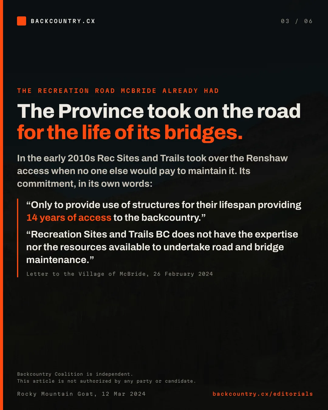 Slide 3 of 6. The Province took on the road for the life of its bridges. In the early 2010s Rec Sites and Trails took over the Renshaw access when no one else would pay to maintain it. Its letter to the village of 26 February 2024: its commitment was only to provide use of structures for their lifespan, providing 14 years of access, and it does not have the expertise nor the resources to maintain roads and bridges.