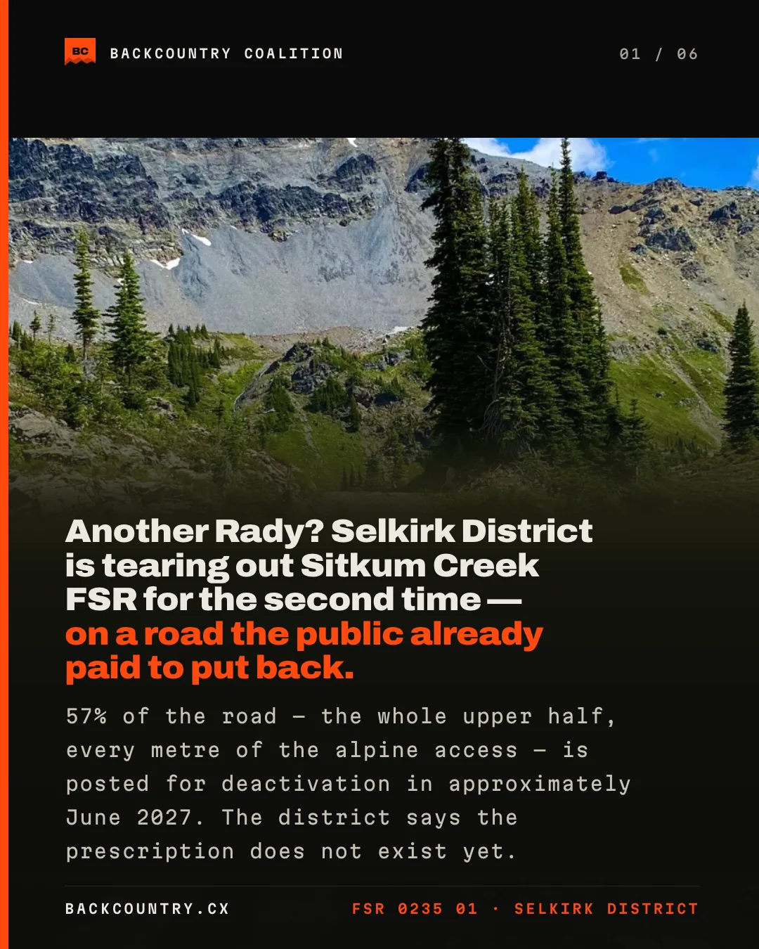 Slide 1 of 6. A road climbing to the alpine: 57 per cent of Sitkum Creek FSR is posted for deactivation in approximately June 2027.