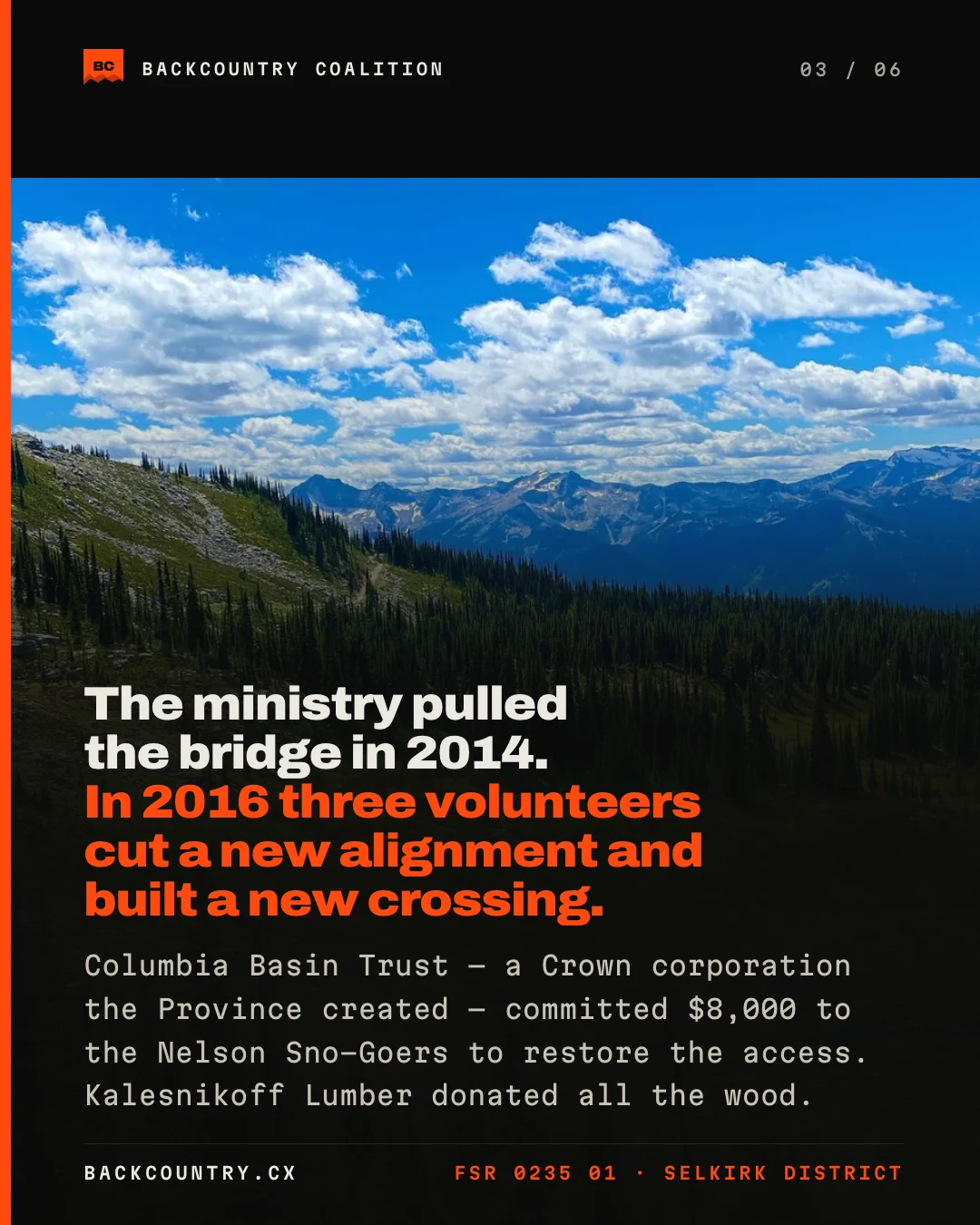Slide 3 of 6. A road traversing an alpine bench with the Selkirks beyond: the Ministry of Forests pulled the Sitkum Creek bridge in 2014 and three volunteers built a new crossing in 2016.