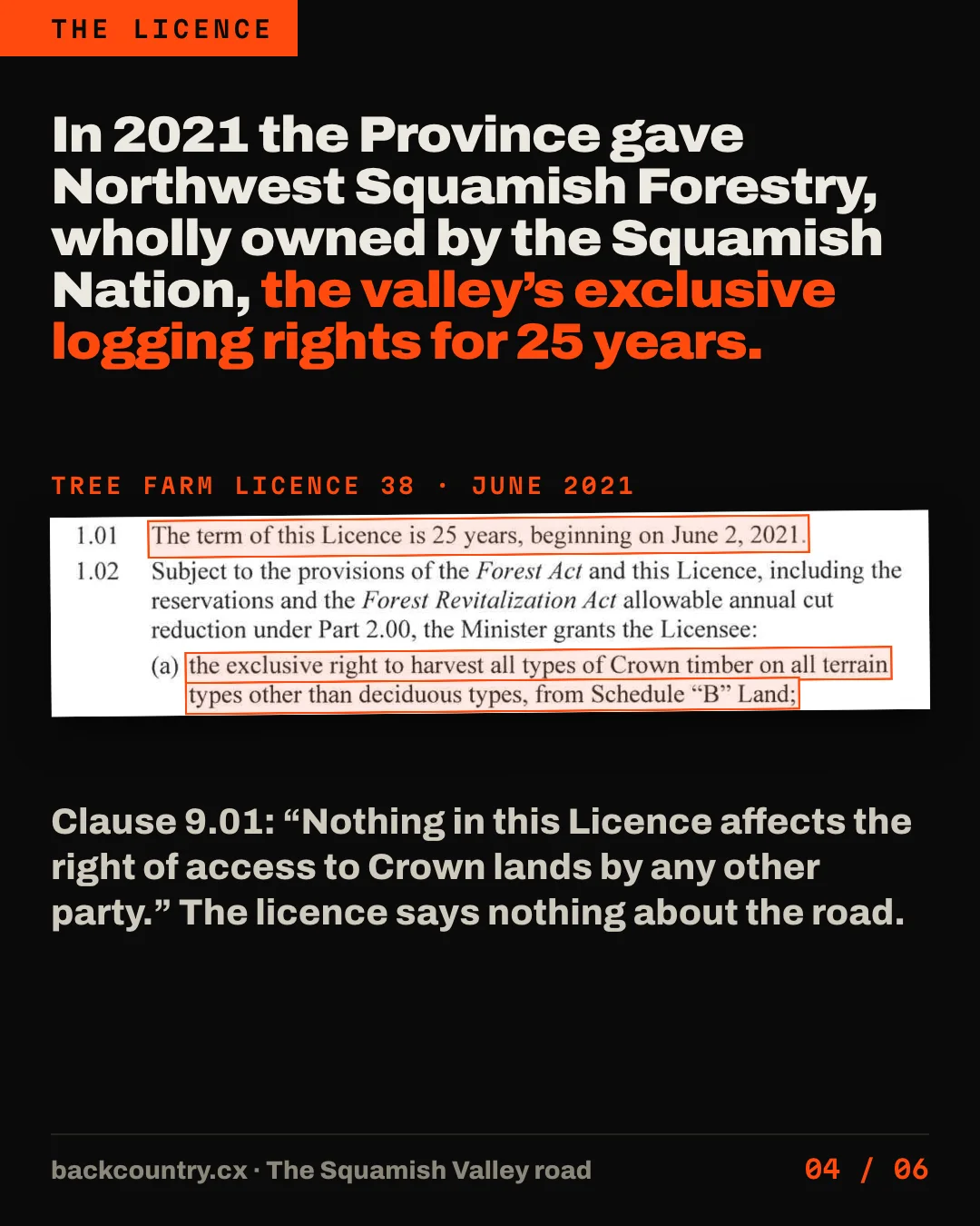 Slide 4 of 6. Tree Farm Licence 38, signed for the Province in June 2021: a 25-year licence granting Northwest Squamish Forestry, wholly owned by the Squamish Nation, the exclusive right to harvest the valley&rsquo;s Crown timber. It says nothing in it affects the public&rsquo;s right of access, and nothing about the road.