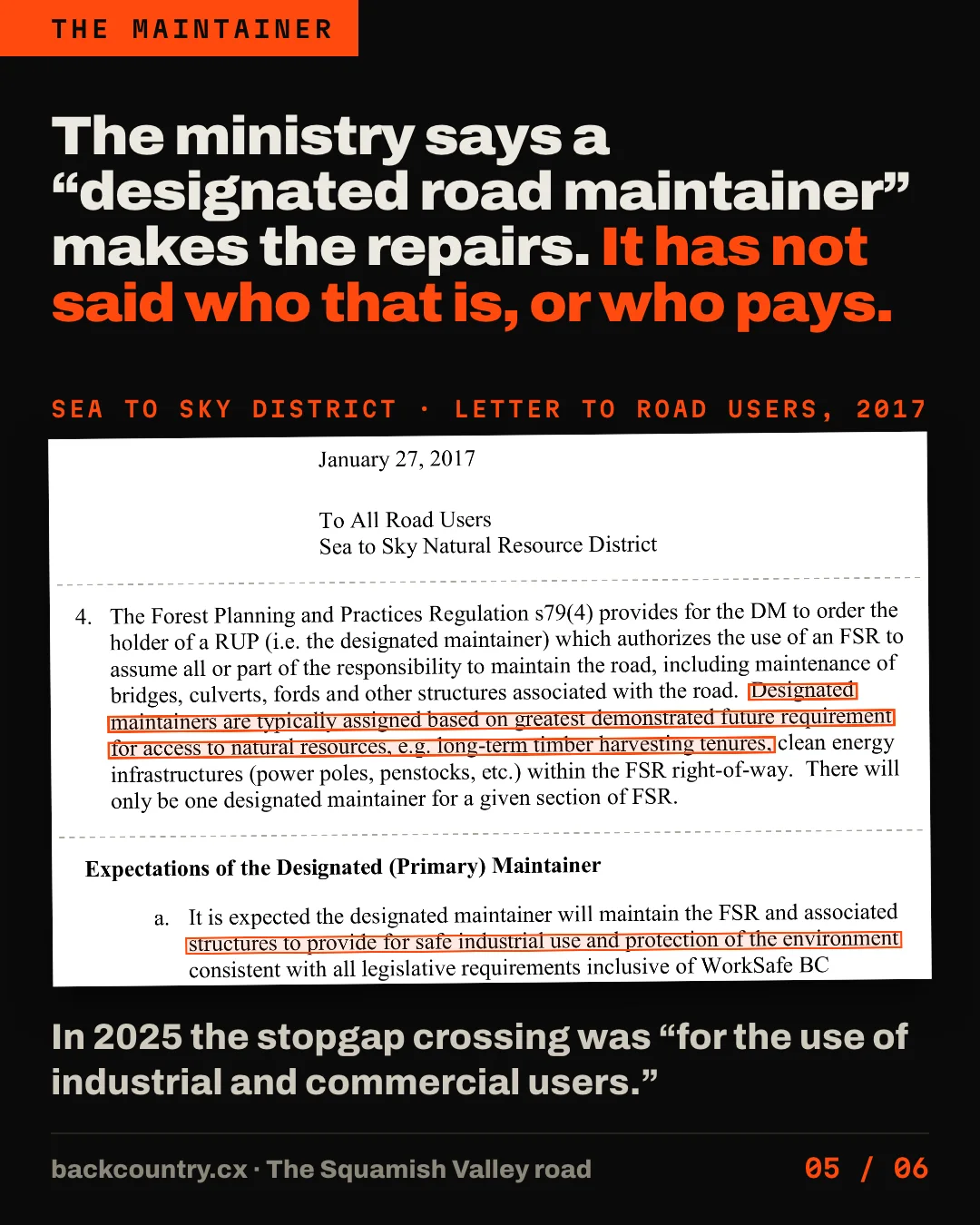 Slide 5 of 6. The ministry says a designated road maintainer makes the repairs, and its district rules say the maintainer keeps the road for safe industrial use. It has not said who the maintainer is or who pays.