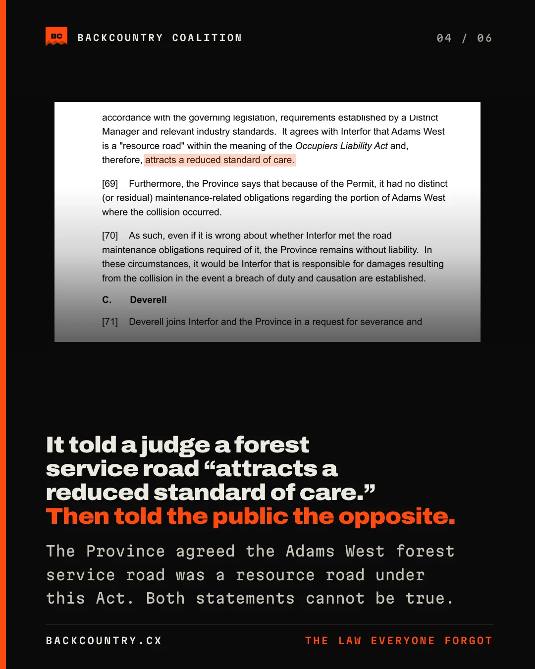 Slide 4 of 6. Paragraph 68 of Oviatt v. Masi, where the Province told a judge a forest service road attracts a reduced standard of care.