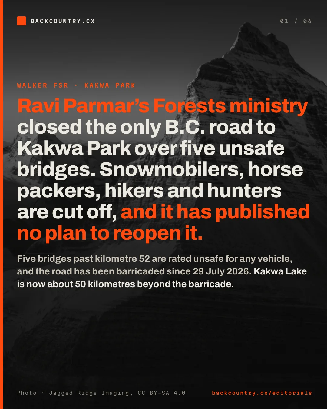 Slide 1 of 6. An aerial photograph of Mount Ida in Kakwa Park: Ravi Parmar’s Forests ministry closed the only B.C. road to Kakwa Park over five unsafe bridges; snowmobilers, horse packers, hikers and hunters are cut off, and it has published no plan to reopen it.