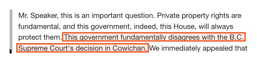 Transcript: Mr. Speaker, this is an important question. Private property rights are fundamental, and this government, indeed, this House, will always protect them. Boxed: This government fundamentally disagrees with the B.C. Supreme Court's decision in Cowichan.
