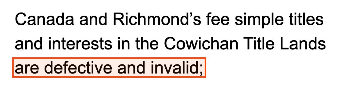 From the Cowichan judgment: Canada and Richmond's fee simple titles and interests in the Cowichan Title Lands, boxed: are defective and invalid.