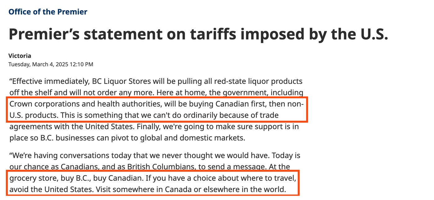 From the Premier's statement of 4 March 2025 on BC Gov News, with two passages boxed: the government, including Crown corporations and health authorities, will be buying Canadian first, then non-U.S. products; and: At the grocery store, buy B.C., buy Canadian. If you have a choice about where to travel, avoid the United States. Visit somewhere in Canada or elsewhere in the world.