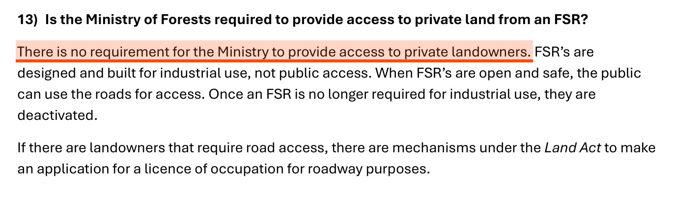 A page of the FAQ, question 13, Is the Ministry of Forests required to provide access to private land from an FSR, with the sentence There is no requirement for the Ministry to provide access to private landowners highlighted.