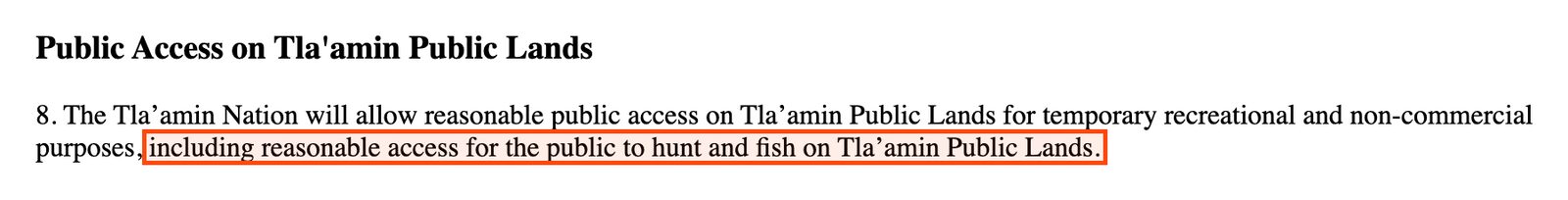 Paragraph 8 of the Tla'amin Final Agreement, under the heading Public Access on Tla'amin Public Lands: The Tla'amin Nation will allow reasonable public access on Tla'amin Public Lands for temporary recreational and non-commercial purposes, including reasonable access for the public to hunt and fish on Tla'amin Public Lands. The final clause is boxed.