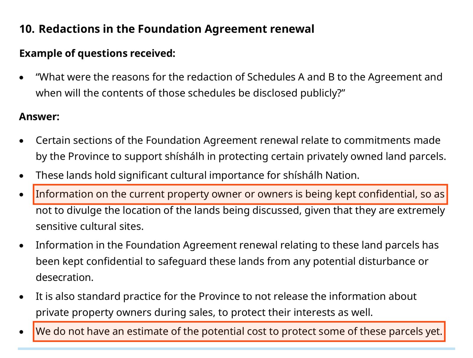Page 17 of the Province's Q&A, 10. Redactions in the Foundation Agreement renewal. Boxed: Information on the current property owner or owners is being kept confidential, so as not to divulge the location of the lands being discussed, given that they are extremely sensitive cultural sites. Also boxed: We do not have an estimate of the potential cost to protect some of these parcels yet.